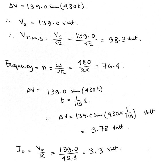 Vr.m.se AV = 139.0 Sir (480t). : Vo = 139.0 valt. Vo 139.0 12 =98.3 valt. v2 Frequency=n= 480 un mo = 76.4. ul 20 AV = 139.0