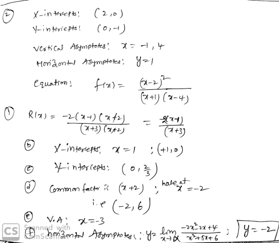 x-intercepts! (210) y-intercepts! (0,1) vertical Asymptotes! 2= 1,4 Horizontal Asymptotes! Y=1 equations fro)= (1-2)² (x+1) (