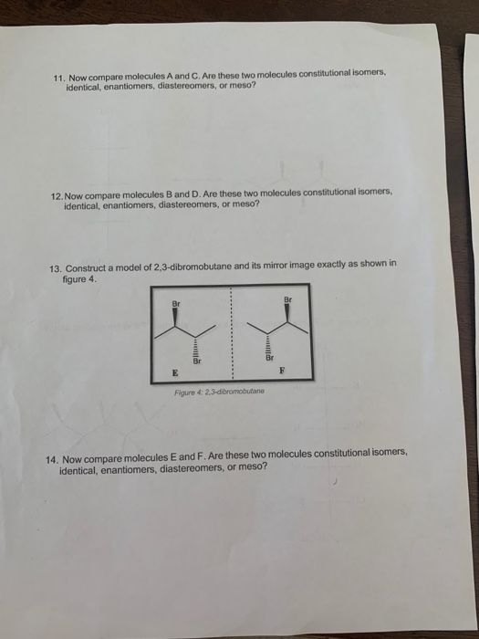11. Now compare molecules A and C. Are these two molecules constitutional isomers, identical, enantiomers, diastereomers, or