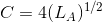 C=4(L_A)^{1/2}