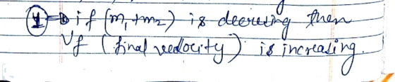 1 bifm, m2) is decreting them Vg final velocity) is increase