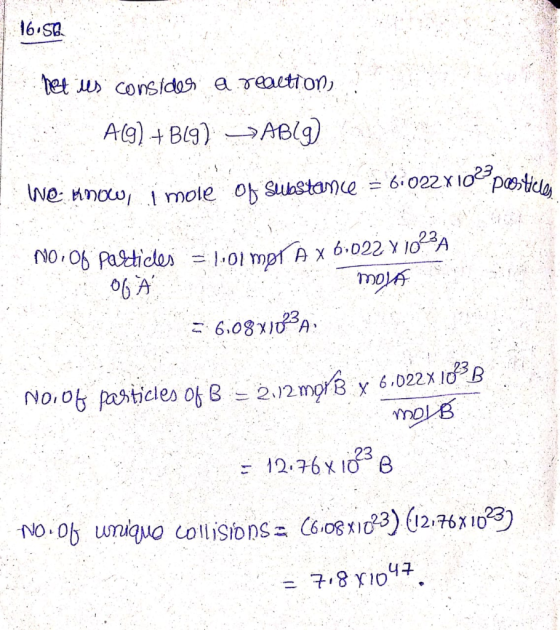 16 SB het u consida a reaction - Aelg) Ag)B9) poestida Ne now mole oh Substame = 6 022X 102, 01 mpt A x 6.022 Y 10 A moA NO 0