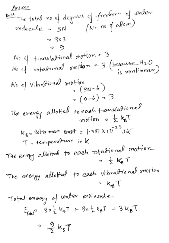 Answer The total no of degrees of freedom of water molecule - 3N (No no of atom) 2 3x3 No of translational motion - 3 No of
