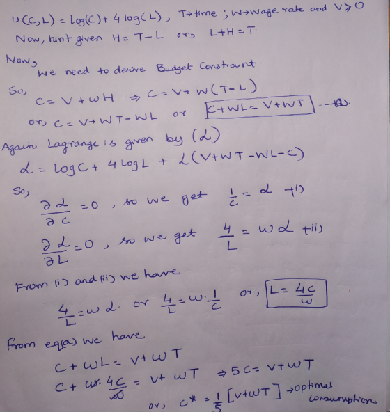 (6, L) = Log(C) + 4 log(L), Tə time; Wewage rate and vyo Now, hint given Hz T-L org L+H=T sos we need to derive Budget Constr