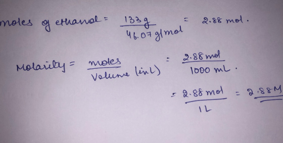 noles ethanol= छददा 46.07 1mot 2.88 mol Molaiity oles 2.88met 1000 mL Volune linl) 2.88 med IL