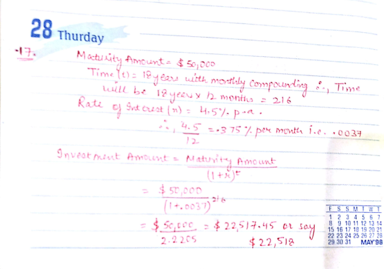 28 Thurday Maturity Amount = $50,000 Time Yt) = 18 years with monthly compounding & Time will be 18 years y 12 mentiva = 216