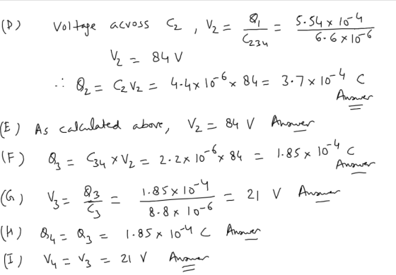 C234 (P) Voltage across Ez , V = Qu s.sw.x boys ų= 84v Q₂ = Cz V2 = 4-4x108x84= 3.7*10-4 c 1 Answer (E) As calculated above,