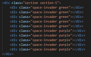 <div class=section section-5> <div class=space-invader green></div> <div class=space-invader green></div> <div class=s
