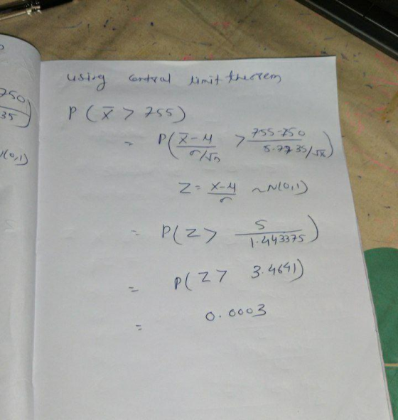 using central limit theorem 35 P (x > 755) P(X-M 755-750 > 34 ) 6.7935/ زاره ) 2-x-4 ~N(0,1) - P(27 443578) P(Z) 3.4641) 0.00
