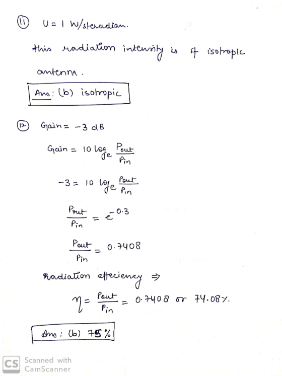 U= I W/steradian. this radiatiom intenrily is f isotropic antenna . Ans: (6) isohropic Gain = -3 dB 12 Pout loge Gain = 10 Pi