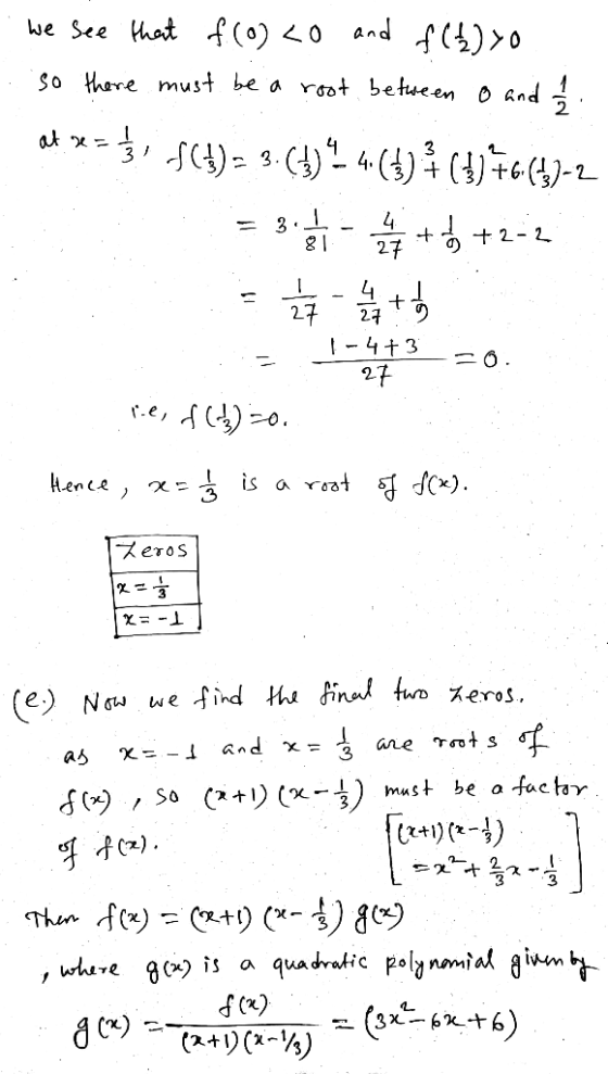and f (42) yo 1 we see that f (0) <0 so there must be a root between 0 and į: at x = și 5(!)- 3.(1)4 4(!) (1) 76(4)-2 15 + 2-
