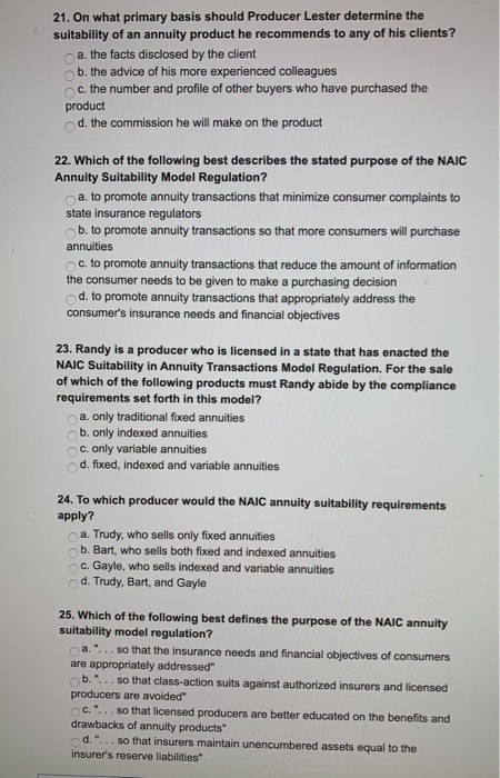 21. On what primary basis should Producer Lester determine the suitability of an annuity product he recommends to any of his