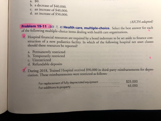 a. $0. b. a decrease of $40,000. c. an increase of $40,000. d. an increase of $50,000. (AICPA adapted) Problem 19-11 (LO 7, 8