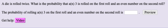 A die is rolled twice. What is the probability that a(n) 3 is rolled on the first roll and an even number on the second roll?
