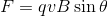 F=qvB\sin\theta
