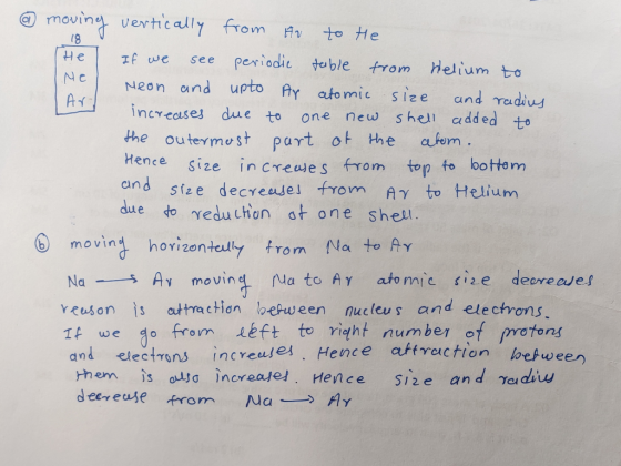 18 He @ moving vertically from Ar to He If we see periodic table from Helium to Me Neon and upto Ar atomic size and radius Ar