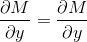 \frac{\partial {M}}{\partial{y}}=\frac{\partial {M}}{\partial{y}}