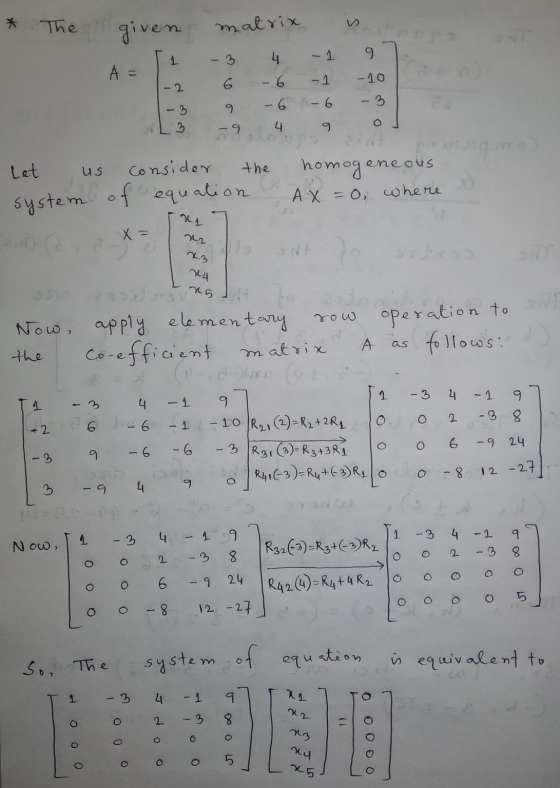 S The given matrix 1 - 3 9 -1 A = 4 -6 - 1 -10 -2 -6 9 3 J us the Let system consider of equation homogeneous AX=0, where xs