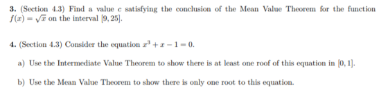 3. (Section 4.3) Find a value c satisfying the conclusion of the Mean Value Theorem for the function f(x) = Vw on the interva