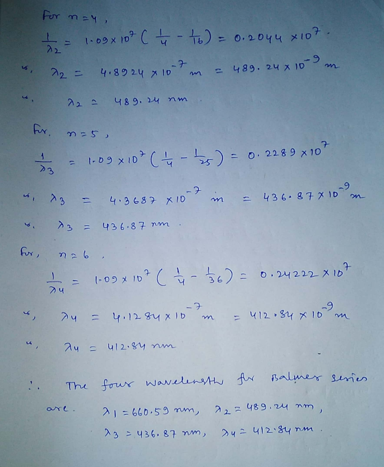 For may, te 1-09x 10% C+ b) = 0.2044 X107. 2 = 4.8924 x 10-7 m = 489.24 x 10 9 m s is daa 489.24 nm. for, n=5 = 109X10% (4-5)