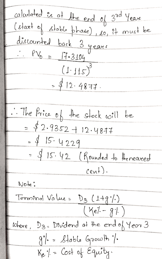 calculated is at the end of 3rd Year L (start of stable phose), so, it must be discounted back 3 years : . PV = 17.3 104 (1.1