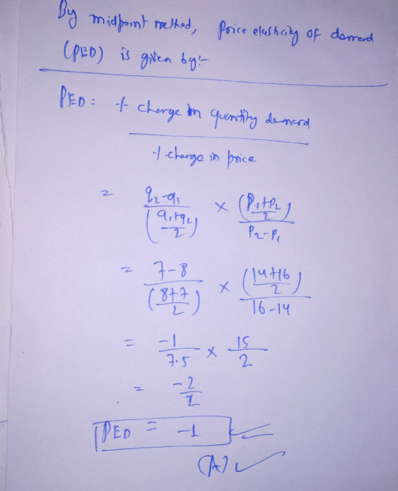By midsont method, (PED) is given by! price elashcing of derrard PED= et cherge in quantity demand - Chergo in price du 9.192