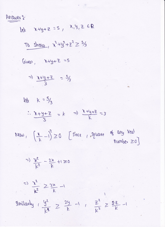 Answers let n+y+z =5, X, Y, Z ER To show, x² + y² + Z² = ² Gбово, 144+2 = 5 >> KAY + 2 55 det k = 5/ -- x+y+z = K => * Tig +