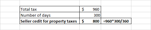 $ Total tax Number of days Seller cedit for property taxes 960 300 800 $ =960*300/360