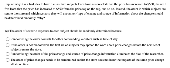 Explain why it is a bad idea to have the first five subjects learn from a store clerk that the price has increased to $550, t