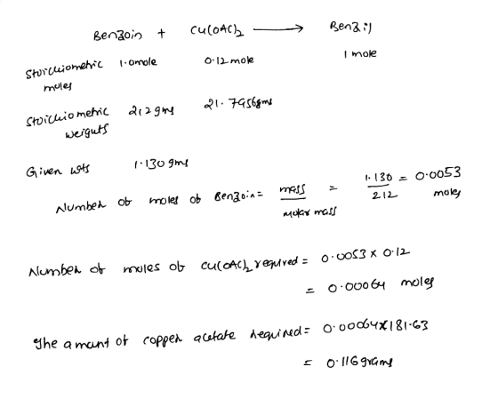 culoAC Ben3oin t Ben3 Omole O12mole Struiomehic Imole muley Stoicuiomenc weiguts 130 gm Given usts .136= o.oo53 mole ob en3oi