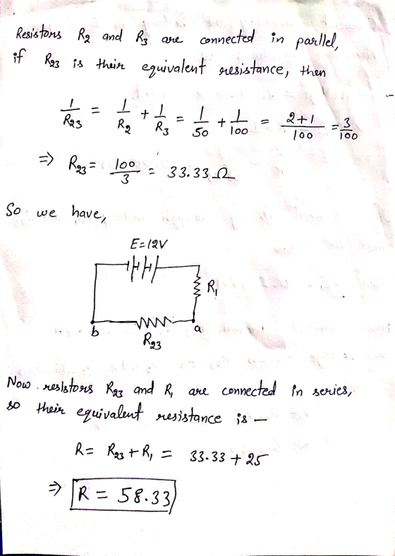 Resistors Rg and Riz are connected in parllel, if Rq3 is their equivalent resistance, then ㅗ 1 Ry + - Rq3 ㅗ R3 ㅗ loo 2+1 =3 +