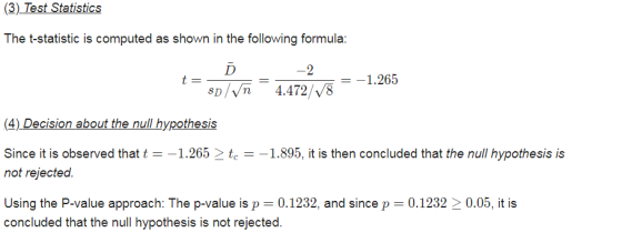 (3) Test Statistics The t-statistic is computed as shown in the following formula: t D 8D/vn -2 4.472/18 = -1.265 (4) Decisio