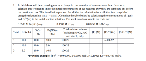 1. In this lab we will be expressing rate as a change in concentration of reactants over time. In order to calculate this we