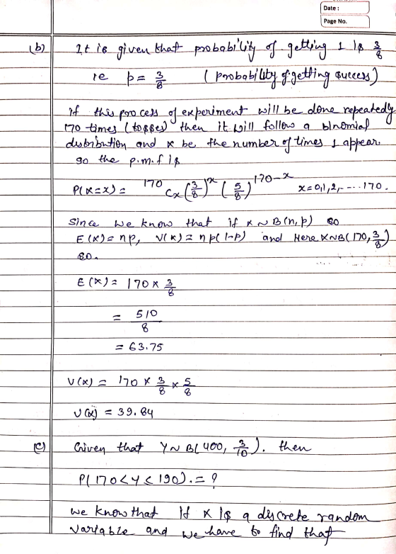 Date : Page No. It is given that probability of getting 2 18 3 re p = 2/3 ( probability of getting sucess) If this process of