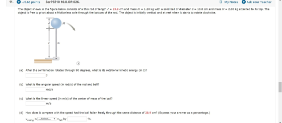 -/6.66 points SerPSE10 10.8.O P.026. My Notes 11 Ask Your Teacher = 23.9 cm and massm 1.20 kg with a solid ball of diameter d