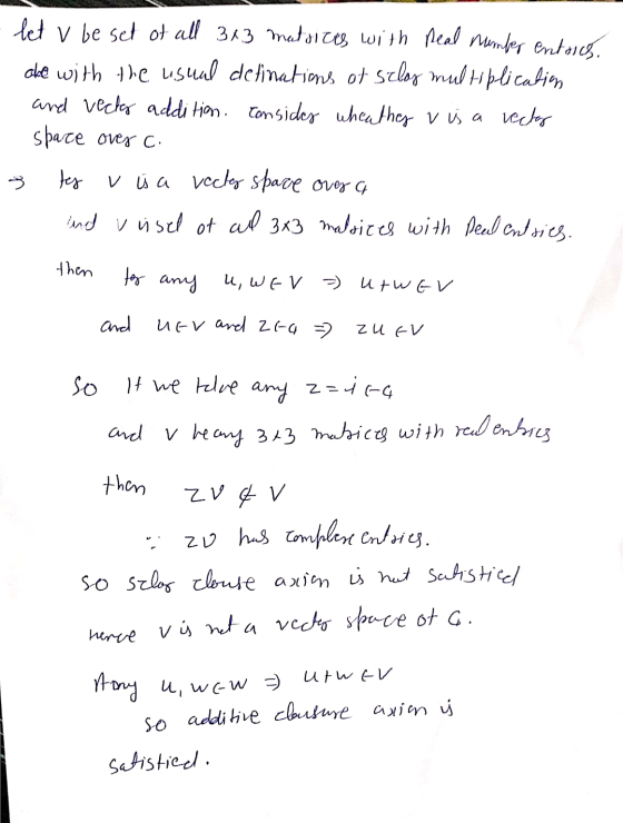 bet v be set of all 3x3 matsites with real number entries. ake with the usual detinations of seloy multiplication and vects a