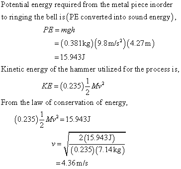 Potenti al energy required from the metal piece inorder to ringing the bell is(PE converted into sound energy PE-mgh (0.381kg