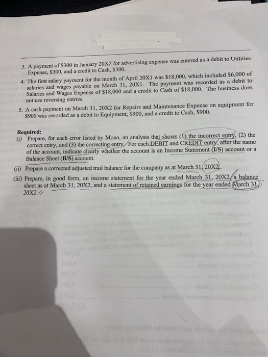 3. A payment of $300 in January 20X2 for advertising expense was entered as a debit to Utilities Expense, $300, and a credit