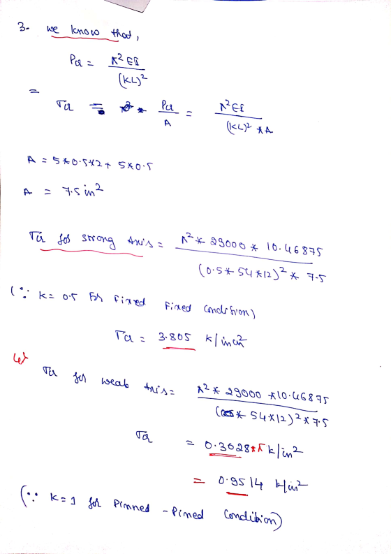 we know that 3 . Pa = AZED (KL)² = Ta Per AZER (KL)2 ** A = 5*0.5-427 5*0.5 = 7.5 in 2 P To fos strong anis = 13 93000* 10.46