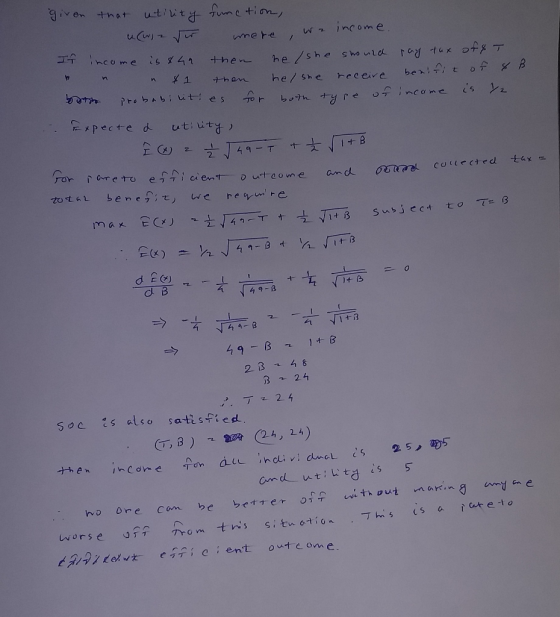 given that utility function, u(w) var mere wa income. income is 849 then he/she should ray tax oft T n & then he/she receive