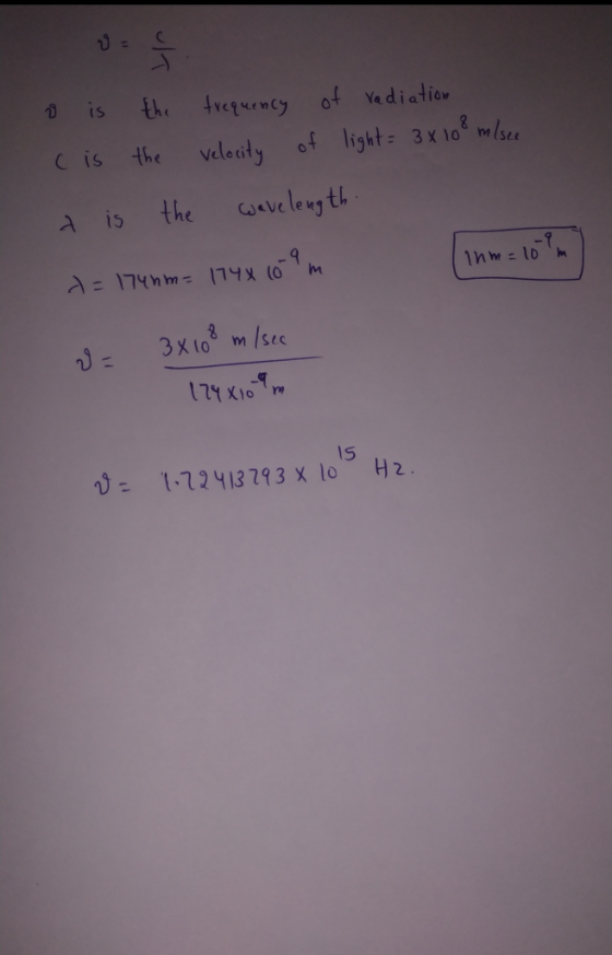 o is the frequency of radiation (is the velocity of light = 3x108 misee it is the wavelength += 1745m= 1748 109m 1744 109 m [