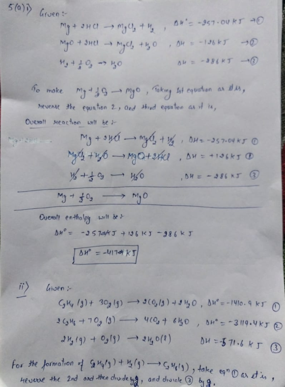 5(a)i) Given P + 2 H C = 10, 4 , 5 »- -957.04 ky AO Mgo & The moc +40, SH - - 136 kJ y + 10 + 40 04 = -886 kJ To make me t o