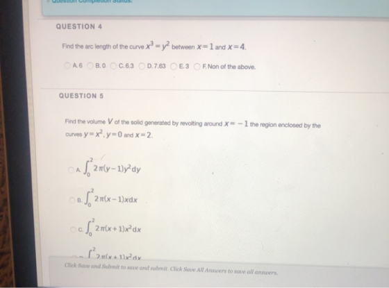 suonompien QUESTION 4 Find the arc length of the curve x3 = y between x= 1 and x = 4. A. 6 B.00.6.3 D. 7.63 E. 3 F. Non of th