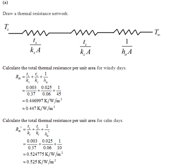 Draw a thermal resistance network. k,A h A k A Calculate the total thermal resistance per unit area for windy days 0.003 0.02