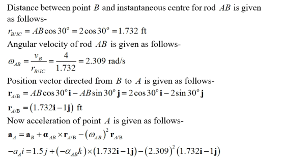 Distance between point B and instantaneous centre for rod AB is given as follows- Polic = AB cos 30º = 2 cos 30º = 1.732 ft A