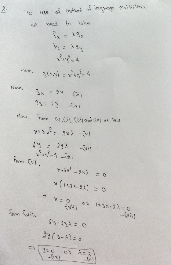 To use of mothod of lagrange multipliers. need to solve fx fy- xay xy2-4 gray) = x² + y 2 - 4 Now, 9-24 Cili) gy= 24 Now. fro
