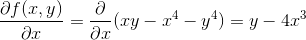 \frac{\partial f(x,y)}{\partial x} = \frac{\partial }{\partial x}(xy - x^4 - y^4) = y - 4x^3