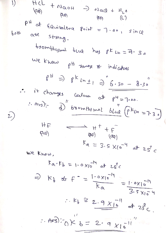 1) both HCL + Naoh - Nace + H₂o 410) Pon f ) () pH at Equivalence point = 7.00, since are strong. boom thymol blue has pk in=