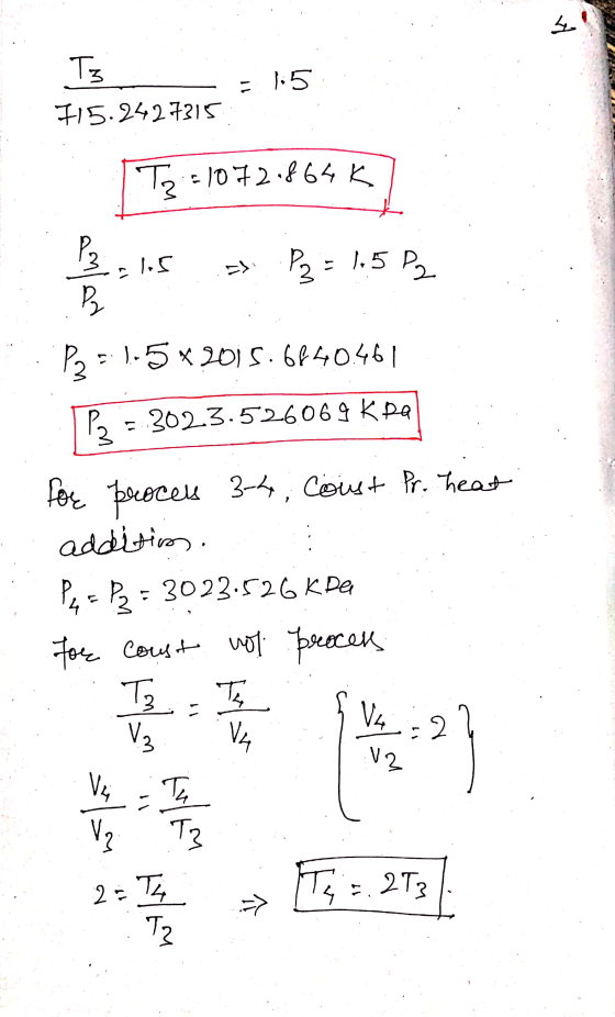 4 LO T3 115.2427315 Il T3 = 1072.864 K volwa los P₂ = 1.5P2 B P2 = 1.5x201 5.6840.46 | Pz - 3023.526069 KRA for process 3-4,