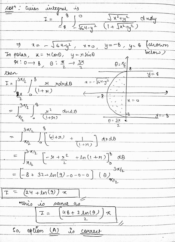 cal : quien integral is 564-9² I = to to four ye 5x²ty² dudy (1 + x2 + y2) 12 In polar, Soury?, deo, 1=0, y=-8, y= & (shown